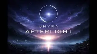 UNYRA &ndash; Afterlight | Atmospheric Electronic Music