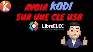 Transformer un PC & Mac en mediacenter avec l'OS LibreELEC (Kodi)