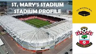St. Mary's Stadium (Southampton) - The Matchday Man Stadium Profile