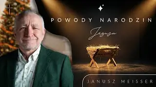 Nabożeństwo 25.12.2025 | Janusz Meisser | Powody narodzin Jezusa