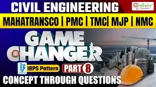 Civil Engineering Game Changer | Part 8 | IBPS Pattern | MAHATRANSCO PMC TMC MJP NMC