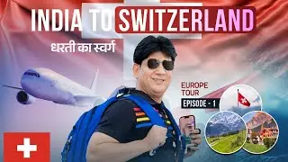 Delhi to Switzerland 🇮🇳✈️🇨🇭 | Exploring Zurich, Lucerne & Interlaken | Switzerland Travel Vlog 2025
