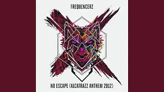 No Escape (Alcatrazz Anthem 2012)