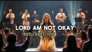 Lord Am Not Okay,And I Need You | Powerful Worship Gospel Song For Healing