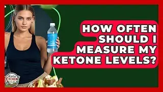 How Often Should I Measure My Ketone Levels? - Keto Kitchen HQ
