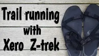 Trail Running with Xero Z Trek Sport Sandals
