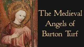 The Medieval Angels of Barton Turf