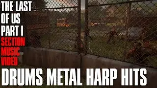 Drum Metal Harp Hits | The Last of Us Part I Section Music Video