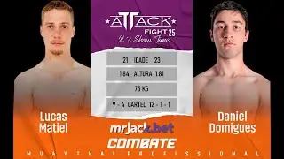 ATTACK FIGHT 25 | LUCAS MATIEL X DANIEL DOMINGUES