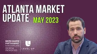 Atlanta Market Update with Mark Barry - May 2023