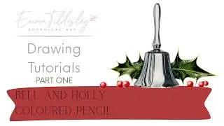 Christmas Bell and Holly Drawing Tutorial &ndash; Coloured Pencil Step-by-Step (Part 1)