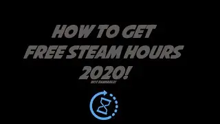 How To Get Free Steam Hours 2020!│ Completely Free │ Not Bannable