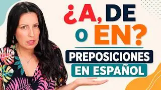 ¿Confundes A, DE y EN en español? Mira esto y aprende fácil