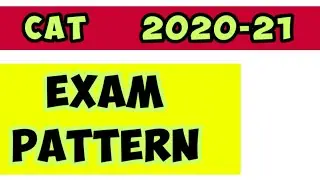CAT EXAM PATTERN 2020