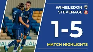 Dons well beaten in Trophy ❌ | Match Highlights: AFC Wimbledon 1-5 Stevenage🟡🔵