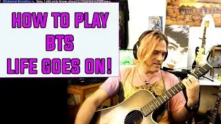 How to play BTS (방탄소년단) 'Life Goes On' Official MV  on Guitar // Guitarist Reaction