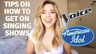 Tips On How To Get On Singing Shows (The Voice, American Idol, etc)