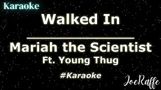 Mariah the Scientist - Walked In Ft. Young Thug (Karaoke)
