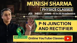 Semiconductors - 2 ( P-N Diode , forward biasing / reverse biasing , rectifier) by MUNISH SHARMA Sir