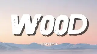 Taylor Swift Wood lyrics remix