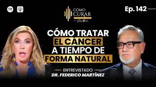 142. C&Aacute;NCER: Las Anal&iacute;ticas Que Podrian Salvarle La Vida con el Dr. Federico Mart&iacute;nez