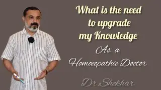 Knowledge upgradation II Homeopathy II Dr. Shekhar Algundgi