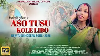 ASO TUSU KOLE LIBO // New Tusu Modern Song -2026 // Singer Heeralokhi Bhumij 