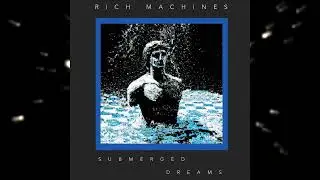 Music for Sleeping [liquid ambient vaporwave] Rich Machines - Submerged Dreams