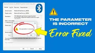 Fix - The Parameter is Incorrect In Windows 11/ 10 || Bluetooth Support Service