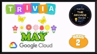 The Arcade Trivia May 2024 Week 2 Quiz Answers #qwiklabs