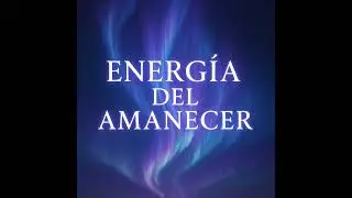 ENERGY OF THE DAWN | Mentor Noriega IA 🌅⚡ #MusicSeries #AIawakening