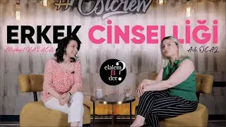 ERKEK CİNSELLİĞİ /  Elalem Ne Der? - Dr. Müjdegül ZAYIFOĞLU KARACA &  Dr. Aslı ÖCAL