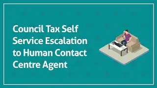 Council Tax Self Service Escalation to Human Contact Centre Agent