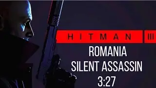 HITMAN 3 - Romania, SA - 3:27