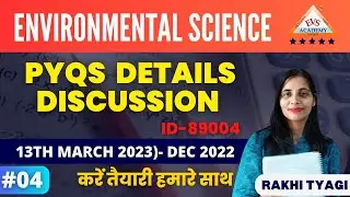PYQS DETAILS DISCUSSION #lecture4 ( 13TH MARCH 2023)-DEC 2022 | ENVIRONMENTAL SCIENCE | EVS Academy