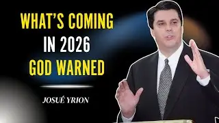 What God Showed Me About 2026 – A Prophetic Warning | Josué Yrion
