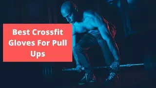 Best Crossfit Gloves For Pull Ups 👉 Best Thin Crossfit Grips 2020