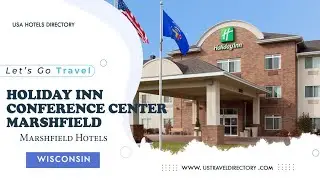 Holiday Inn Conference Center Marshfield - Marshfield Hotels, Wisconsin