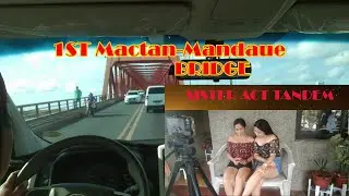 1st Mactan Mandaue Bridge #sisteracttandem