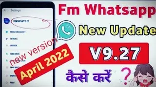 fm whatsapp update kaise karen new virsion 9.27 april //2022// how to update fm whatsapp 9.27 virsn