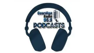 Guardian Radio A.M. with CA Newry - August 26 2025