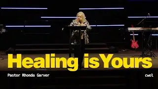 Healing is yours| Pastor Rhonda Garver | Cornerstone Word of Life Church