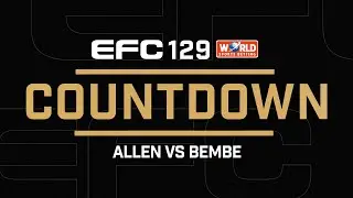 EFC 129 COUNTDOWN - Allen vs Bembe!