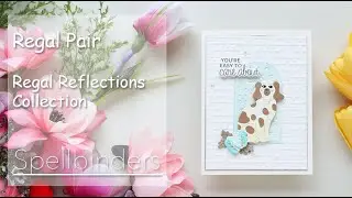 🐶 Elegant Cardmaking | Regal Reflections Collection by Spellbinders (+ Bonus Card!)