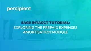 Sage Intacct l Exploring the Prepaid Expenses Amortisation Module