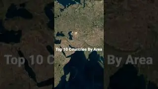 Top 10 Largest Countries in the World by Land Area | Biggest Countries by Size | World Map Animation