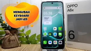 Cara Mengubah Keyboard Hp Oppo A6x Menjadi LED Keyboard