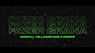 Errip&ecirc; ft. DropeJ e Yellowstone - Fazer Grana 💵