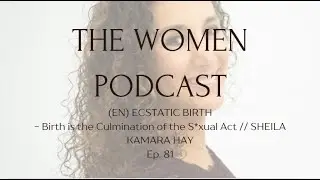 Ep. 81 (EN) - Birth is the Culmination of the S*xual Act