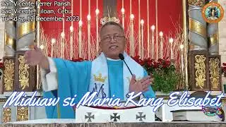Homily: Miduaw si Maria Kang EWlisabet  Rev. Fr. Crescenciano T. Ubod